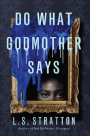 Do What Godmother Says 1454947489 Book Cover