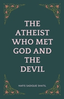 The Atheist Who Met God and the Devil B0F7VDDPKR Book Cover