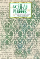 Holiday Planner: Green Ephemera Christmas Thanksgiving 2019 Calendar Holiday Guide Gift Budget Black Friday Cyber Monday Receipt Keeper Shopping List Meal Planner Event Tracker Christmas Card Address  1702332810 Book Cover