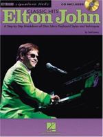 Elton John Classic Hits: A Step-by-Step Breakdown of Elton John's Keyboard Styles and Techniques (Signature Licks) 0634041924 Book Cover
