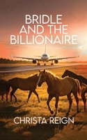 Bridle and the Billionaire: A Small Town, Friends to Lovers, Billionaire, and Suspense Romance 1807641767 Book Cover