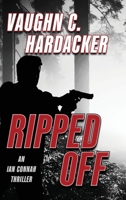 Ripped Off (An Ian Connah Thriller) 1645995135 Book Cover