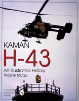 Kaman H-43: An Illustrated History (Schiffer Military/Aviation History) 0764305298 Book Cover