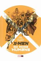 X-Men: No More Humans 0785154027 Book Cover