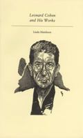 Leonard Cohen and His Works 0920763863 Book Cover