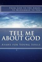 Tell Me About God: Ayahs for Young Souls 1546374280 Book Cover