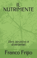Il Nutrimente: libro istruttivo e divertente! 8897341179 Book Cover