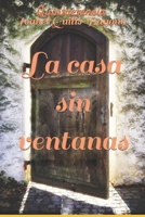 La Casa Sin Ventanas: Quintaesencia 1092108289 Book Cover