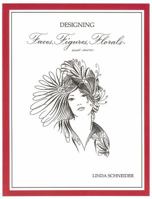 Designing Faces, Figures, Florals and More : Learning to design using Contemporary Ornate Pictorial Calligraphy 0615291953 Book Cover