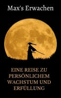 Max' Weckruf: Eine Reise zu Wachstum und Selbstverwirklichung (Dutch Edition) B0CR1QC43Z Book Cover