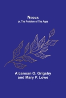 Nequa or the Problem of the Ages Volume I 0991089502 Book Cover