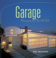 Garage: Reinventing the Place We Park 1561586455 Book Cover