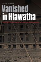 Vanished in Hiawatha: The Story of the Canton Asylum for Insane Indians 080328098X Book Cover