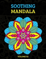 Soothing Mandala: Relaxing Adult Coloring Book for Stress Relief (Volume 02) B088BJV2QY Book Cover