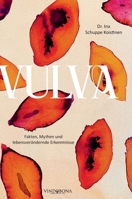 Vulva: Fakten, Mythen und lebensverändernde Erkenntnisse (German Edition) 3903574775 Book Cover