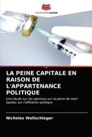 LA PEINE CAPITALE EN RAISON DE L'APPARTENANCE POLITIQUE: Une étude sur les opinions sur la peine de mort basées sur l'affiliation politique 6202833556 Book Cover
