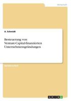 Besteuerung von Venture-Capital-finanzierten Unternehmensgr�ndungen 3656482292 Book Cover