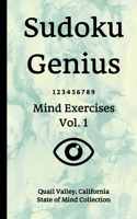 Sudoku Genius Mind Exercises Volume 1: Quail Valley, California State of Mind Collection 1670667758 Book Cover
