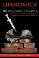 Dianomics: The Economics of Diabetes: A Powerful Economic Strategy for Disease Prevention and Treatment 1470157659 Book Cover