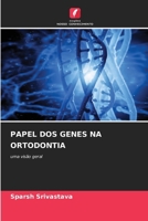 PAPEL DOS GENES NA ORTODONTIA: uma visão geral (Portuguese Edition) 6203920118 Book Cover