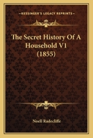 The Secret History Of A Household V1 1437311016 Book Cover