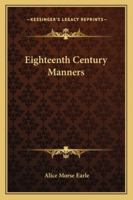 Eighteenth Century Manners 142547733X Book Cover
