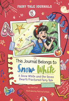 This Journal Belongs to Snow White: A Snow White and the Seven Dwarfs Fractured Fairy Tale (Fairy Tale Journals) B0DWDZ1GG5 Book Cover