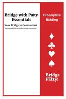 Preemptive Bidding: Bridge with Patty Essentials: Preemptive Bidding 1946652172 Book Cover