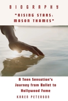 "Rising Stars: Mason Thames": A Teen Sensation's Journey from Ballet to Hollywood Fame B0CSX4NH17 Book Cover