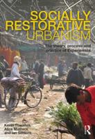 Socially Restorative Urbanism: The theory, process and practice of Experiemics 0415596033 Book Cover