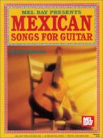 Mel Bay Presents Mexican Songs: For Guitar 0786601744 Book Cover