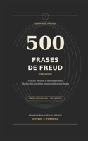 500 Frases de Freud: Que Você não Pode Deixar de Ler, Organizadas por Tema (Essencial Psicanálise: As Citações-chave dos Grandes Psicanalistas) B0C1J3PXNQ Book Cover