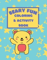 Beary Fun Coloring And Activity Book: Coloring and Activity Pages B096LYMLCF Book Cover