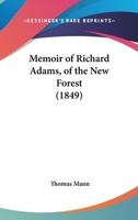 Memoir of Richard Adams, of the New Forest 1165479729 Book Cover
