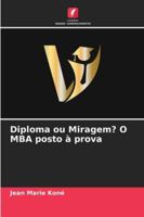 Diploma ou Miragem? O MBA posto à prova 6208996198 Book Cover