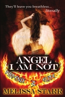 Angel I Am Not 1612358977 Book Cover