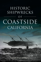 Historic Shipwrecks of Coastside California 1467155551 Book Cover