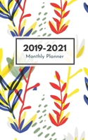 2019-2021 Monthly Planner: Three Year Planner Monthly Schedule Organizer 36 Months Calendar Agenda To Do List 5x8 Inch Notebook (Volume 30) (2019-2021 Monthly Planner 5x8) 1696818850 Book Cover