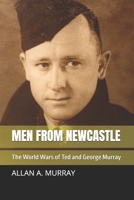 Men from Newcastle: The World Wars of Ted and George Murray 1790875234 Book Cover