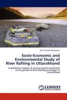 Socio-Economic and Environmental Study of River Rafting in Uttarakhand 3845412445 Book Cover