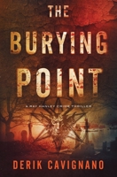 The Burying Point: A Ray Hanley Crime Thriller (Ray Hanley Crime Thrillers) 1733873325 Book Cover