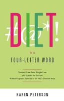 Diet Is a Four-Letter Word 159886355X Book Cover