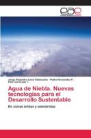 Agua de Niebla. Nuevas tecnologías para el Desarrollo Sustentable 6202129352 Book Cover