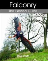 Falconry: The Essential Guide 1861268637 Book Cover