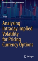 Analysing Intraday Implied Volatility for Pricing Currency Options 3030712419 Book Cover