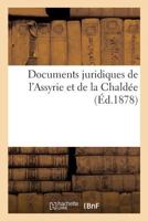 Documents Juridiques de L'Assyrie Et de la Chaldee 2014498091 Book Cover