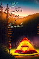 The Endless Love of Parents: A Heartwarming Story for Children B0BZ1LYHLY Book Cover
