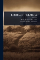 Liber Scintillarum (Latin Edition) 1024432645 Book Cover