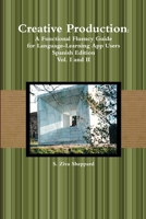 Creative Production: A Functional Fluency Guide for Language-Learning App Users, Spanish Edition Vol. I and II 138751685X Book Cover