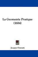 La Geometrie Pratique (1684) 1104646978 Book Cover